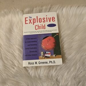 The Explosive Child: A New Approach for Understanding and Parenting Easily Frus